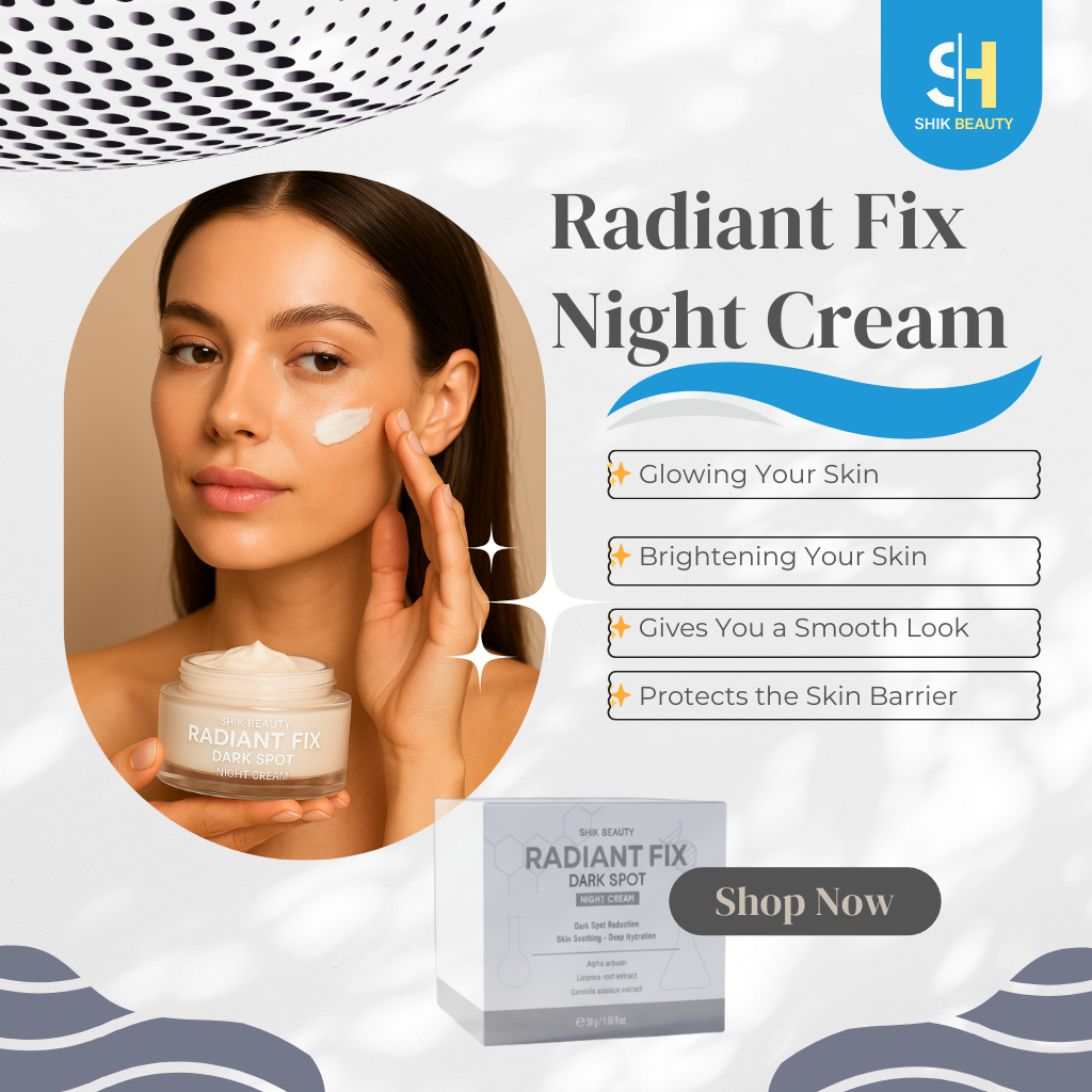 SHIK BEAUTY Radiant Fix Dark Spot Night Cream β Brightening, Skin Soothing & Deep Hydration (30g)